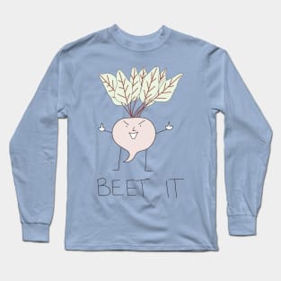 Beet it Long Sleeve T-Shirt